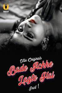 Bade Achhe Lagte Hai (2025) Part 1 Ullu Originals Unrated Webseries