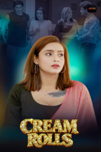 Cream Rolls (2026) S01 AkkuOTT Originals Unrated Webseries
