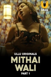 Mithai Wali (2025) Ullu Original