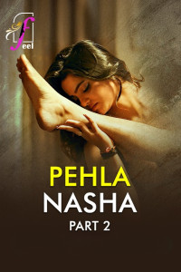 Pehla Nasha (2026) Part 2 Feel Originals Unrated Webseries