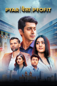 Pyar Paisa Profit (2025) Season 01 Hindi Web Series