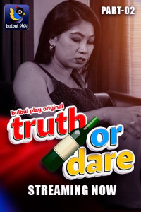 Truth or Dare (2025) S01 BulbulPlay Originals Unrated Webseries