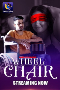 Wheel Chair (2025) S01 BulbulPlay Originals Unrated Webseries